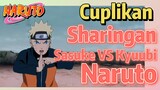 [Naruto] Cuplikan |  Sharingan Sasuke VS Kyuubi Naruto