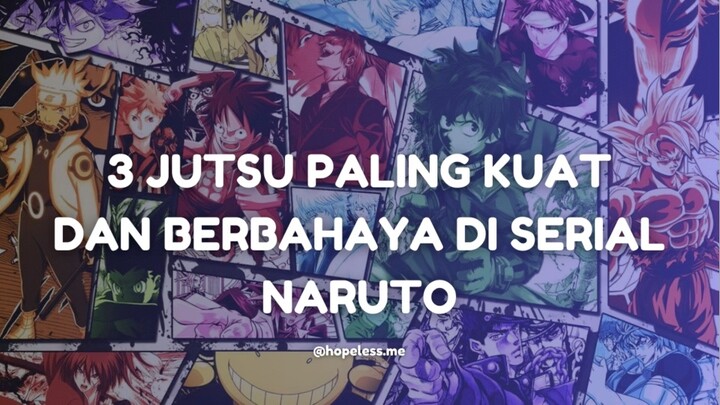 3 Jutsu paling kuat dan berbahaya di Serial Naruto