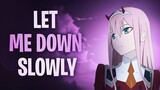 Let Me Down Slowly - AMV - 「Darling In The Franxx」