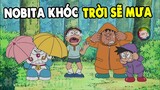 Review Doraemon Tổng Hợp Phần 67 | #CHIHEOXINH | Nobita Khóc Trời Sẽ Mưa