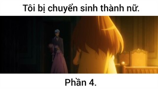 Tôi bị chuyển sinh thành nữ p4