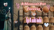 A Moment But Forever eps 04 sub indo