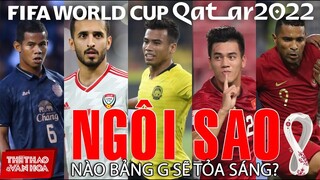 Tiền đạo Tiến Linh và cuộc chiến của 5 ngôi sao được kỳ vọng nhất bảng G. VÒNG LOẠI WORLD CUP 2022