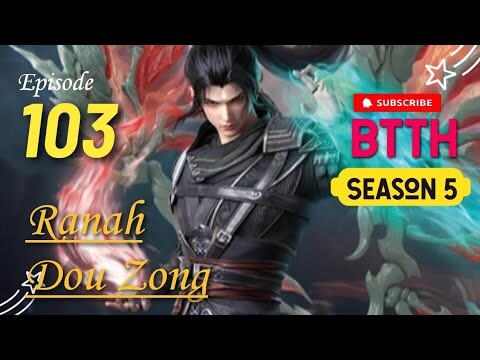 Alur BTTH 5 Episode 103 Bertemu Kembali dengan Yao Lou