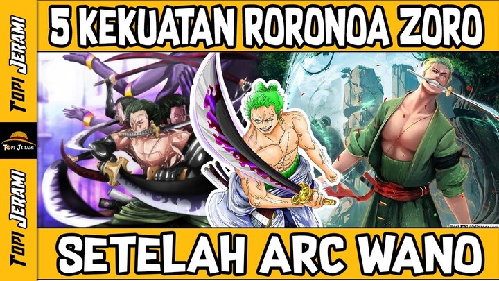 MENGERIKAN !! Inilah 5 Kekuatan Yang Akan Didapatkan Zoro Setelah Arc Wano | Anime Zoan