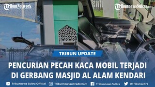 BREAKING NEWS Pegawai Bea Cukai Kendari Jadi Korban Pecah Kaca Mobil di Dekat Gerbang Masjid Al Alam