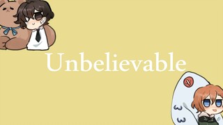 unbelievable【Bungo Stray Dog / Double Black】