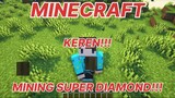MINECRAFT - MARI KITA MINING SUPER DIAMOND!!! PART 4