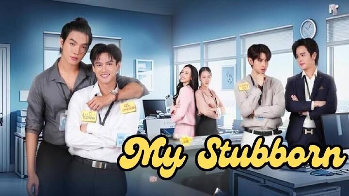 Ep 4 My Stubborn Eng sub 🇹🇭 Bl 2025-CUT