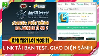 Link tải bản test LOL Mobile Trung Quốc, sảnh chính và shop, Garena phát hành LMHT ở Việt Nam ?