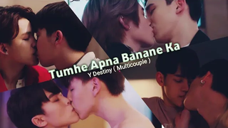 BL Multicouple "Tumhe Apna Banana Ka"🎶 เพลงภาษาฮินดีมิกซ์🔥 Y Destiny ไทย/เกาหลี ฮินดี มิกซ์