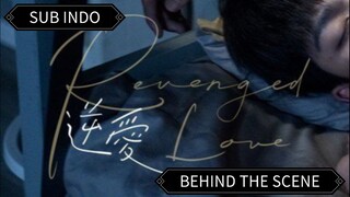 🇨🇳 [2025] Revenged Love Behind The Scene [FULL] || Sub Indo / 23.06.2025
