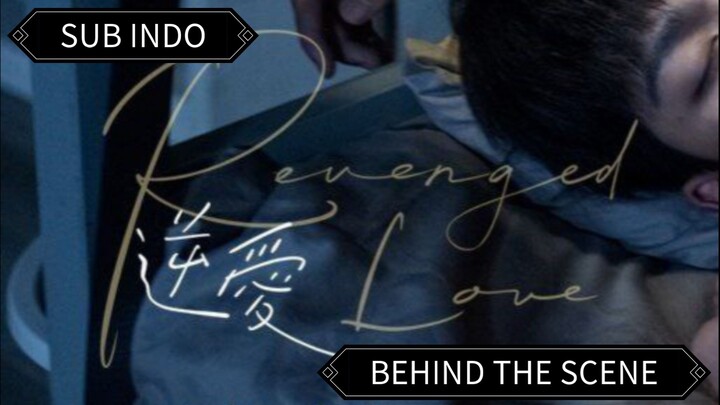🇨🇳 [2025] Revenged Love Behind The Scene [FULL] || Sub Indo / 23.06.2025