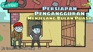 Persiapan Pengangguran Menjelang Bulan Puasa (Animasi Sentadak Ramadhan