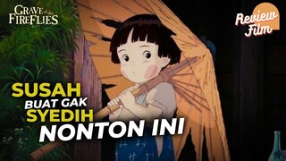 Review GRAVE OF THE FIREFLIES (HATARU NO HAKA) - Gak Kuat!! Butuh Tissue (1988)