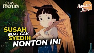 Review GRAVE OF THE FIREFLIES (HATARU NO HAKA) - Gak Kuat!! Butuh Tissue (1988)