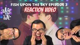 ปลาบนฟ้า Fish upon the sky | EP.3 REACTION VIDEO