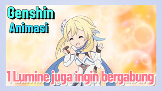 [Genshin Impact, Animasi] 1 Lumine juga ingin bergabung