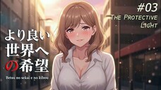 Ep3 Betsu no sekai e no kibō (Sub Indo) - Si Cahaya Pelindung