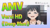 [Akebi's Sailor Uniform] AMV Versi HD - 《Deep Blue》