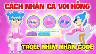 PLAYTOGETHER | NHẬN ĐỒ CÁ VOI CỰC VIP TROLL CHỊ NHÍM MÃ CODE ĐỒ XỊN