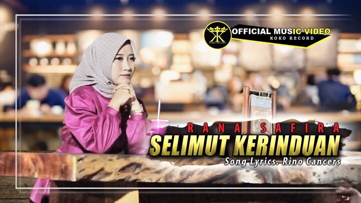 RANA SAFIRA - SELIMUT KERINDUAN (Official Music Video) Aku Rindu Akan Hadirmu