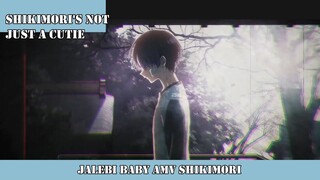 JALEBY BABY AMV SHIKIMORI