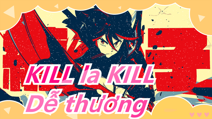 [KILL la KILL]Dễ thương