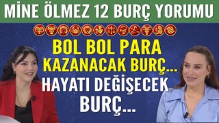 Mine Ölmez'den 12 burç yorumu! Bol Bol Para Kazanacak Burç...Hayatı Değişecek Burç Önemli Tavsiyeler