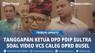 Tanggapan Ketua DPD PDIP Sultra Soal Video Viral Caleg DPRD Busel dari PDIP Lakukan Aksi Tak Senonoh