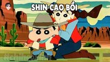 Shin Cao Bồi | Shin Cậu Bé Bút Chì | #CHIHEOXINH