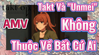 [Takt Op. Destiny] AMV | Takt Và "Unmei" Không Thuộc Về Bất Cứ Ai