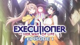THE EXECUTIONER AND HER WAY OF LIFE Episode 1