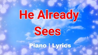 He Already Sees | Piano | Accompaniment | Minus One