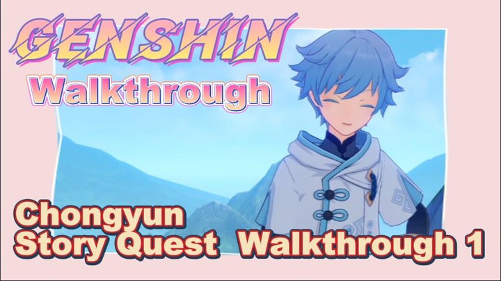 [Genshin  Walkthrough]  Chongyun Story Quest  Walkthrough 1