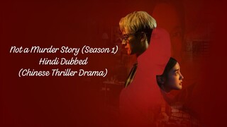 Not a Murder Story (S01.E02) Hindi Dubbed  (Chinese Thriller Drama)