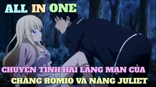 ALL IN ONE: CHUYỆN TÌNH HÀI LÃNG MẠN GIỮA CHÀNG ROMIO VÀ NÀNG JULIET | Chú bé M