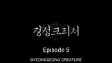 GYEONGSEONG CREATURE EPISODE 5