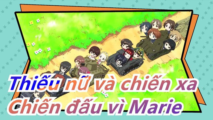 [Thiếu nữ và chiến xa] Chiến đấu vì Marie đến phút cuối đời