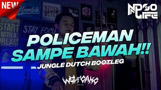 DJ POLICEMAN SAMPE BAWAH!! JUNGLE DUTCH BOOTLEG FULL BASS ENGKOL 2022 [NDOO LIFE]