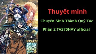 Thông báo Thuyết minh Chuyển Sinh Thành Quý Tộc Phần 2