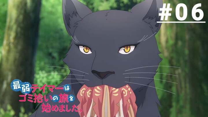 Saijaku Tamer wa Gomi Hiroi no Tabi wo Hajimemashita - Episode 06 [Subtitle Indonesia]