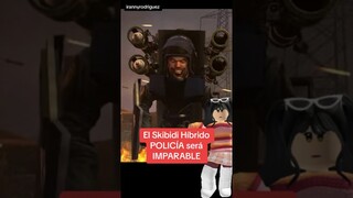 TODO EL PODER DEL SKIBIDI HÍBRIDO POLICIA: SPOILER 72 #roblox #skibiditoilet