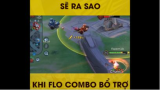 Sẽ ra sao khi Flo combo bổ trợ