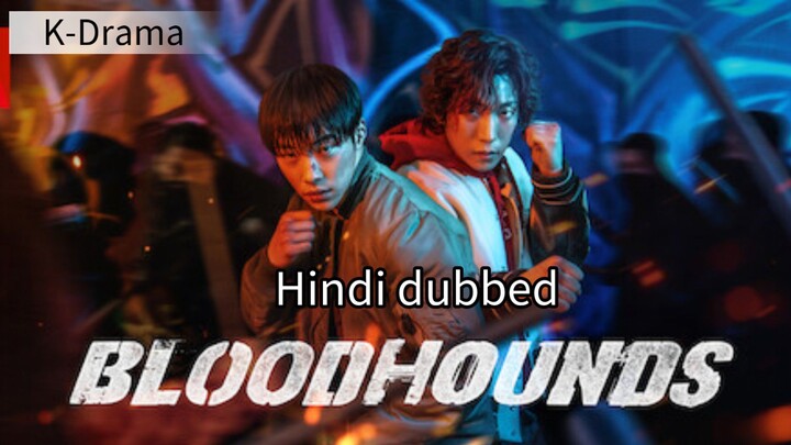 Bloodhounds Episode 6 Part-1 Hindi dubbed Action, crime, thrille