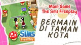 BERMAIN DI TAMAN KOTA. GAME THE SIMS FREEPLAY