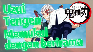 Uzui Tengen Memukul dengan berirama