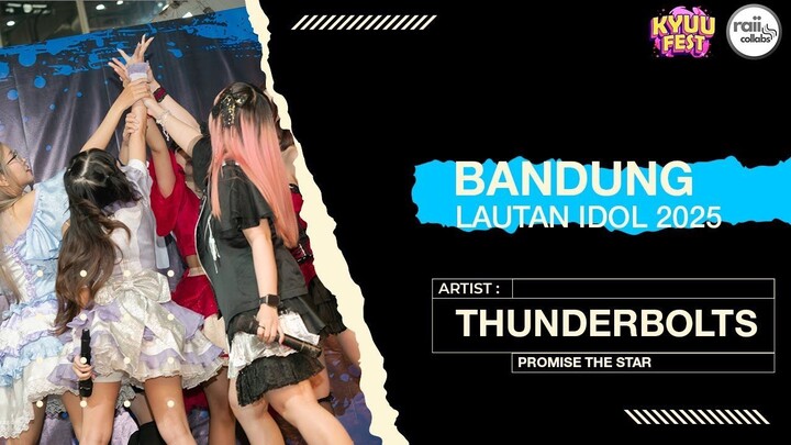 Thunderbolts - Promise The Star [ Bandung Lautan Idol 2025 ]