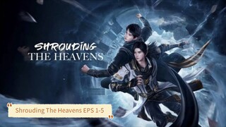 Shrouding The Heavens Eps 1-5 Sub Indo