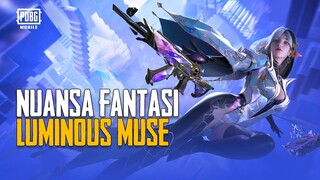 PUBG MOBILE | Nuansa Fantasi Luminous Muse Hadir di PUBG MOBILE!